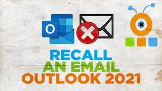 How to Recall an Email in Microsoft Outlook 2021