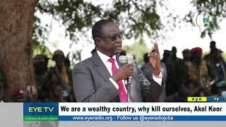 We are a wealthy country why kill ourselves Akol Koor