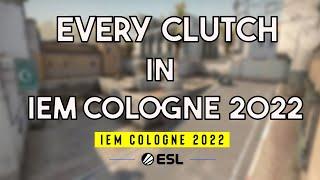 EVERY CLUTCH IN IEM Cologne 2022  CSGO