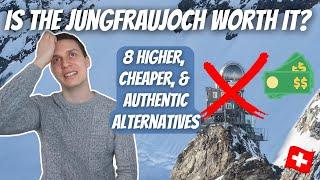 IS JUNGFRAUJOCH TOP OF EUROPE REALLY WORTH IT? 8 More Affordable Higher Less-Touristy Options