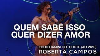 Roberta Campos - Quem Sabe Isso Quer Dizer Amor  Ao Vivo DVD
