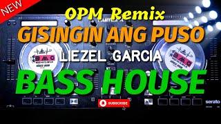 GISINGIN ANG PUSO REMIX LIEZEL GARCIA TIKTOK MASHUP2022_BASSHOUSE - DjFM