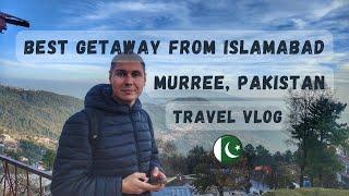 Murree Hills  Best Getaway from Islamabad Pakistan  Travel Vlog