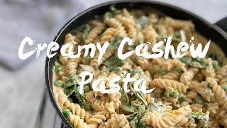 CREAMY CASHEW PASTA  SIMPLE VEGAN RECIPE