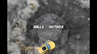 Mills - HOTBOX Official Lyric Video