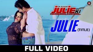 Julie Title - Ek Kahani Julie Ki  Rakhi Sawant & Amit Mehra  Usha Uttuph