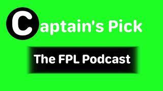 Captains Pick The FPL Podcast -  Episode 02