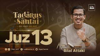 JUZ 13 2023 - Ust. Bilal Attaki