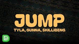 Tyla - Jump Lyrics ft. Gunna Skillibeng