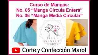 Curso de Mangas    No. 05 “Manga Circula Entera”    No. 06 “Manga Media Circular”