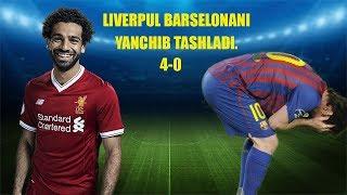 LIVERPUL BARSELONANI YANCHIB TASHLADI OMAD MUXAMED SALAX.