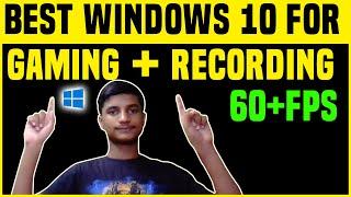 Best Windows 10 for Gaming & Recording Gameplays  How to Record Games at 60fps without Lag