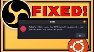 Failed to initialize video your gpu may not be supported  Obs-studio error solved Ubuntu