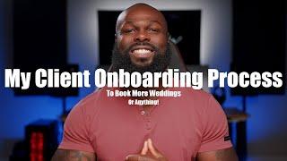 My Client Onboarding Process - Tips For Getting YOUR WEDDING BUSINESS Booked MORE