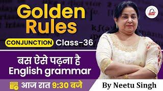 CONJUNCTION  Golden Rules  बस ऐसे पढ़ना है English Grammar  Class 36  By Neetu Mam