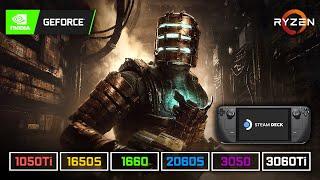 Dead Space Remake  1050 Ti  1650 S  1660  2060 S  3050  3060 Ti  R5 5600X + Steam Deck 