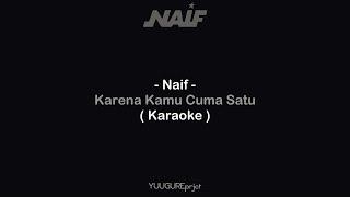 Naif - Karena Kamu Cuma Satu  Karaoke - Remake 