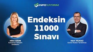 Endeksin 11000 Sınavı  Mert Yılmaz Yorumluyor  İnfo Yatırım