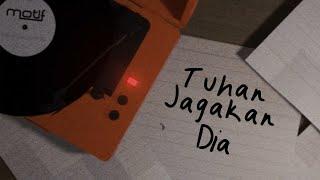 Motif Band - Tuhan Jagakan Dia Official Lyric Video