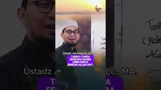 Tanda-Tanda Seorang Hamba Lebih Dekat Dengan Allah  Ustadz Adi Hidayat Lc. MA.