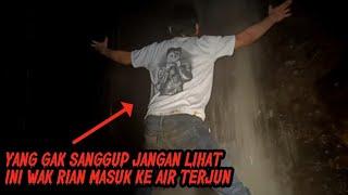 Live misteri malam ini YANG PUNYA PENYAKIT JANTUNG JANGAN LIHAT INI WAK RIAN MASUK KE AIR TERJUN‼️