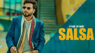 Salsa HD Video Khan Bhaini Ft Shipra Goyal   Latest Punjabi Songs 2021   New Punjabi Songs 2021