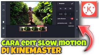 Cara Edit Video Slow Motion di Kinemaster Terbaru 2022