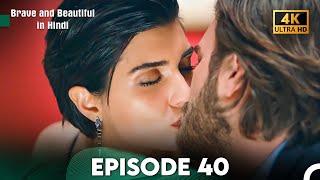 Brave and Beautiful in Hindi - Episode 40 Hindi Dubbed 4K