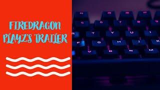 Firedragon Playz trailer