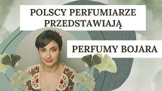 Perfumy z Polski kilka zapachów od marki Perfumy Bojara