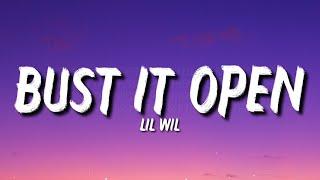 Lil Wil - Bust It Open Lyrics Bust that pussy open then I tell her bring it back Tiktok Song