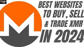 Best Websites To Buy Sell Or Trade Monero In 2024  5 Websites To Buy Or Sell Monero in 2024