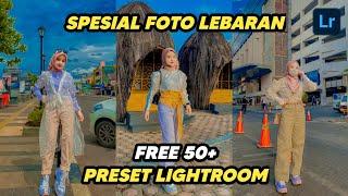 FREE 50+ PRESET LIGHTROOM  SPESIAL FOTO LEBARAN  LIGHTROOM TUTORIAL