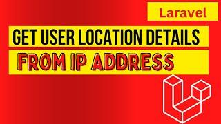 How to get user location details based on IP Address in Laravel