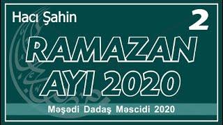 Hacı Şahin - Ramazan ayı 2020 - 2 26.04.2020