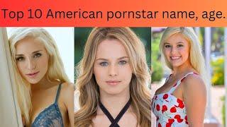 Top 10 American porn stars name age.