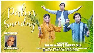 Palm Sunday  Siman Waris  Sherry Gill  Palm Sunday Geet