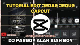 Tutorial Edit Jedag Jedug Capcut DJ PARGOY ALAH SIAH BOY Trend Tiktok