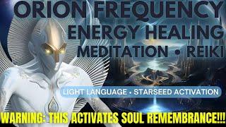 Orion Frequency ～ Orion Starseed Activation ～ Healing Light Codes ～ Lightworker Transmission