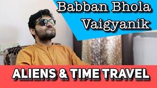 Babban Bhola Vaigyanik  Time Travel and Aliens