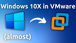 Windows 10X in VMware... almost