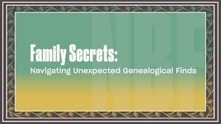 Family Secrets Navigating Unexpected Genealogical Finds