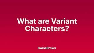 What is the meaning of Variant Characters? Audio Explainer