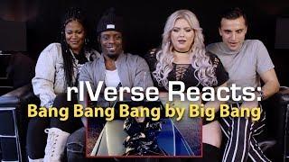 rIVerse Reacts Bang Bang Bang by Big Bang - MV Reaction