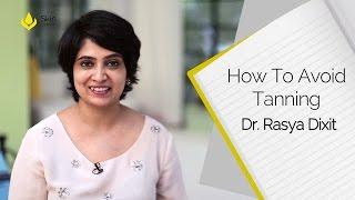 How To Avoid Getting Tanned By Dr. Rasya Dixit  Skin Diaries