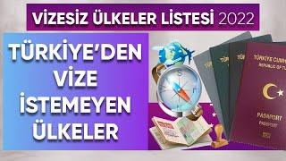 Türkiye’den Vize İstemeyen Ülkeler  Vizesiz Seyahat Nedir ? Vizesiz Ülkeler Listesi 2022