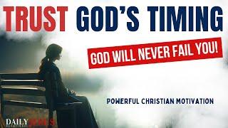 GOD’S TIMING IS ALWAYS PERFECT -Trust Gods Timing Morning Devotional & Christian Motivation Today