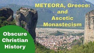 Meteora Greece and Ascetic Monastecism