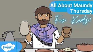 What is Maundy Thursday?  Holy Thursday Explained for Kids