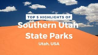 Top-5 Highlights of Southern Utah State Parks